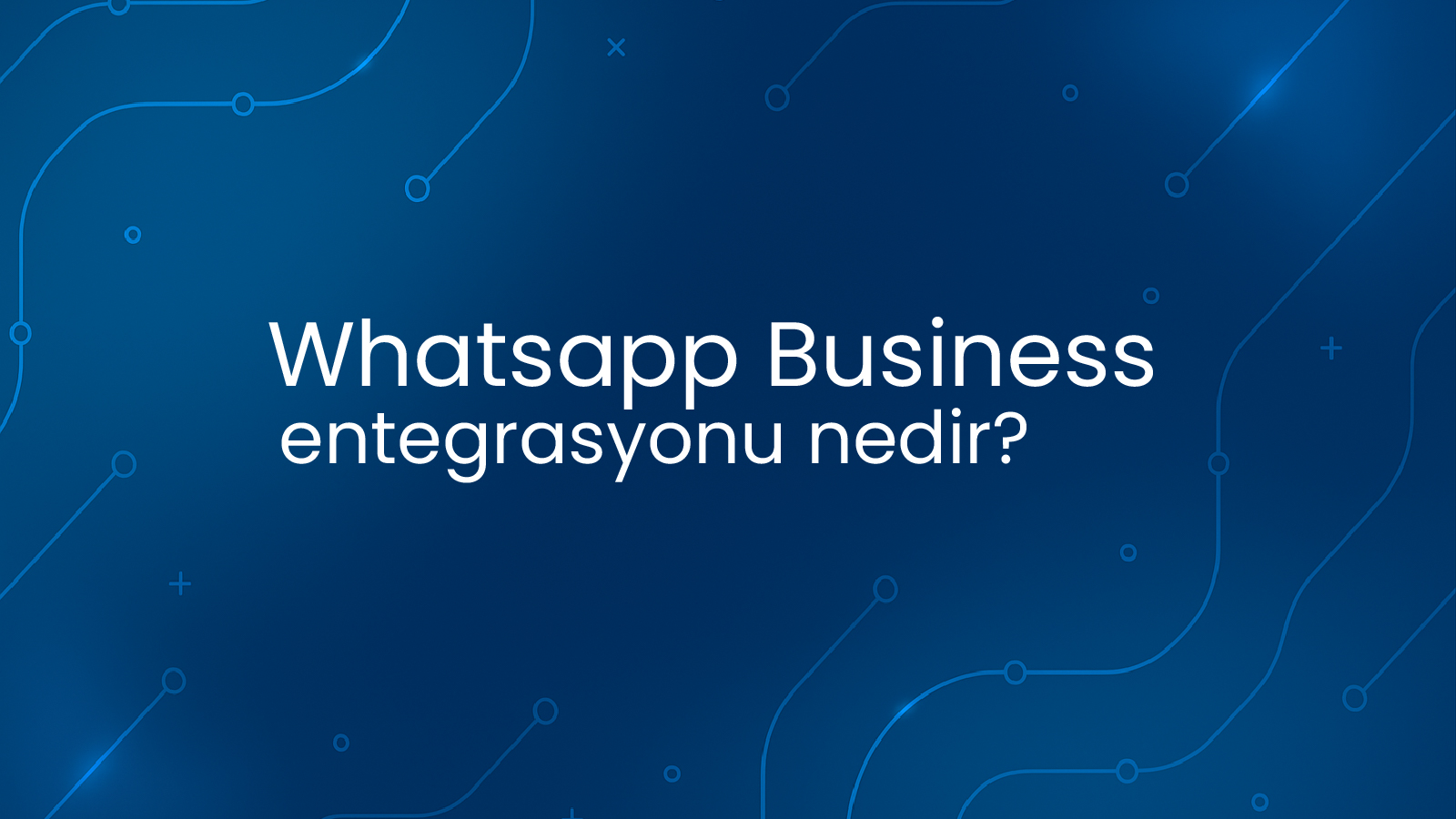 WhatsApp Business Entegrasyonu